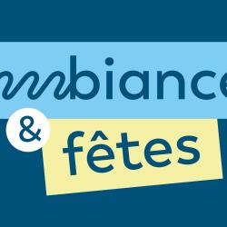Ambiances & Fêtes