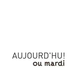 Aujourd'hui Ou Mardi