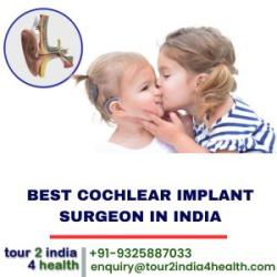 Best Cochlear Implant Surgeon In India