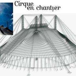 Cirque En Chantier