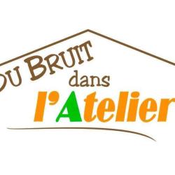 Du Bruit Dans L'atelier