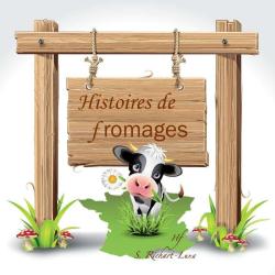 Histoires De Fromages
