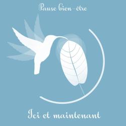Ici Et Maintenant. Pause Bien-être