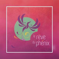 Le Rêve Du Phénix