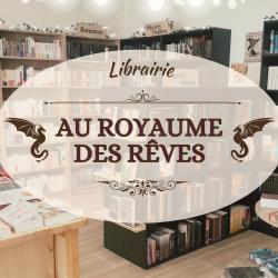 Librairie Au Royaume Des Rêves