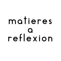 Matières à Reflexion