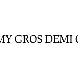 My Gros Demi Gros