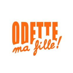 Odette, Ma Fille!