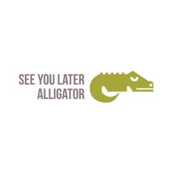 See You Later Alligator
