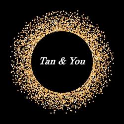 Tan & You