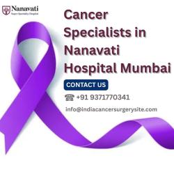 Top Cancer Oncologists In Nanavati Mumbai