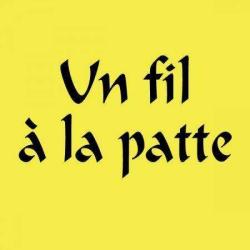 Un Fil à La Patte