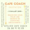 INVITATION - Le prochain Café Coach a lieu le 3 juillet - Inscrivez-vous pour une séance de coaching découverte - Séances sur rendez-vous