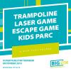 Big Little, trampoline, escape game, laser game, kids parc près de Mulhouse