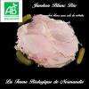 Succulent jambon blanc, bio, sans sels de nitrite, ni conservateur, ni colorant;