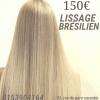 150 € lissage brèsilien
Soin kératine lissant