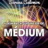 Flash Back sur une vie de Médium. Le roman autobiographique de la médium Serena SALOMON
www.flash-back.fr