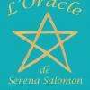 L'oracle de Serena Salomon est un Oracle "intuitif" facile à interpréter et simple d'utilisation.

L'Oracle de Serena Salomon se différencie des autres jeux divinatoires et de voyance par sa symbolique simple et adaptée à notre temps.
Cet Oracle destiné à tous vous surprendra par sa très grande précision.

L'Oracle de Serena Salomon va vous aider dans tous les domaines de la vie: amour, travail, argent, santé, famille, habitation, voyage, contrat, etc.

Conçu par la Médium Serena Salomon cet Oracle est utilisable au quotidien.
Vous pouvez aussi bien faire un "tour d'horizon" général, pour vous ou une autre personne, ou utiliser cet Oracle pour répondre à vos questions.

Composé de 51 cartes aux coins arrondisau format 72x115mm, entièrement dessinées et peintes à la main par la Médium Serena Salomon, reproduites et imprimées sur un support de haute qualité, l'Oracle vous ravira par son originalité et ses couleurs.
Vendu avec sa notice explicative ou vous retrouverez la signification de chaque carte ainsi que 3 exemples de tirages (2 tirages généraux et 1 tirage pour répondre à des questions). L'ensemble du jeu est fournie avec sa pochette en tissu.