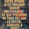 Votre iPhone est tombé, l'écran est cassé, la batterie ne tient plus, le connecteur de charge ne répond plus, ou pire, il refuse de s'allumer avec toutes vos photos et vos contacts à l'intérieur. SOSiPhoneParis intervient à Paris 12, à deux pas de Gare de Lyon, Bercy et Nation, pour remettre votre iPhone en état dans la journée.
Notre différence : nous ne sommes pas un simple point de réparation d'écrans. Nous sommes spécialisés en micro-soudure et en réparation de cartes mères. Concrètement, cela veut dire que nous récupérons les iPhone que les autres réparateurs vous renvoient en disant que c'est mort. Oxydation après une chute dans l'eau, court-circuit, iPhone qui démarre puis s'éteint, panne après une mise à jour iOS : ces pannes-là, nous les traitons.
Et surtout, nous récupérons vos données. Photos de famille, vidéos d'enfants, messages, contacts professionnels, comptes WhatsApp. Tant que la carte mère peut être sauvée, vos souvenirs reviennent avec.
Diagnostic gratuit en boutique, devis ferme immédiat, intervention sous quelques heures sur les pannes courantes et sous 24 à 48h sur les pannes complexes. Pièces d'origine ou OEM Premium, garantie écrite, paiement après réparation pour la majorité des prestations.
Tous modèles : iPhone 7, 8, X, XR, XS, 11, 12, 13, 14, 15, 16 et Plus, Pro, Pro Max.
SOSiPhoneParis, Paris 12. Du lundi au samedi.